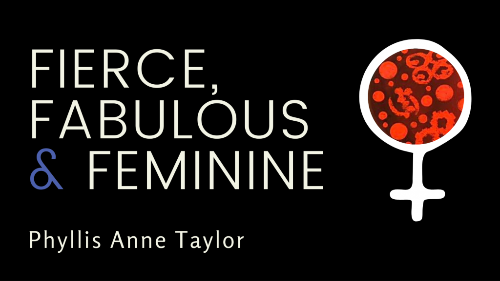 Fierce Fabulous and Feminine Exhibit